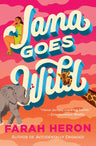 Hachette Books Jana Goes Wild written by Farah Heron