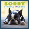 Simon & Schuster Sorry I Humped Your Leg by Jeremy  Greenberg